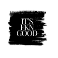 Itsfkngood
